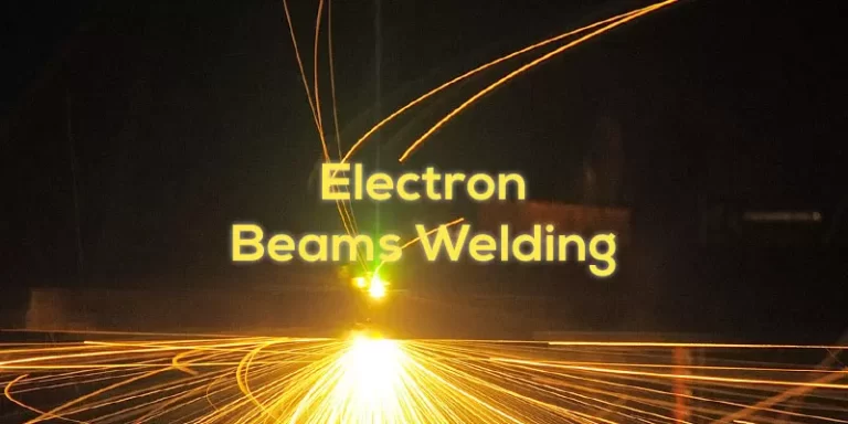 Pengertian Electron Beam Welding Fungsi Dan Cara Kerjanya
